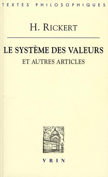 Couverture du livre « Le système des valeurs et autres articles » de Heinrich Rickert aux éditions Vrin