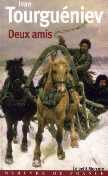 Couverture du livre « Deux amis » de Ivan Tourgueniev aux éditions Mercure De France