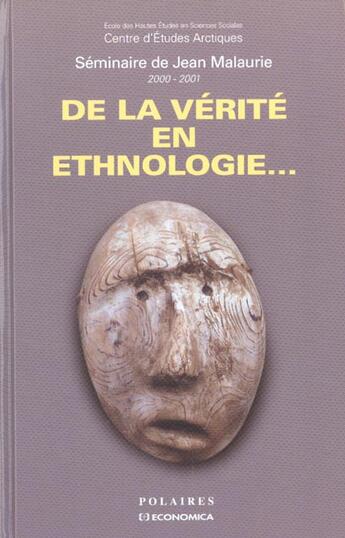 Couverture du livre « DE LA VERITE EN ETHNOLOGIE » de Jean Malaurie aux éditions Economica