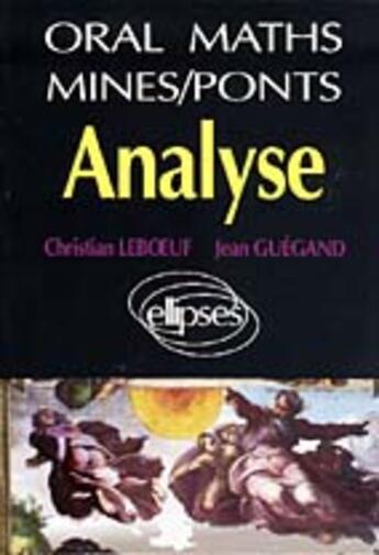 Couverture du livre « Mathematiques mines/ponts - analyse » de Guegand/Leboeuf aux éditions Ellipses