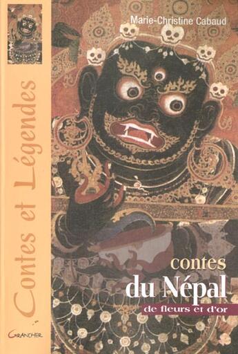 Couverture du livre « Contes et legendes du nepal : de fleurs et d'or » de Cabaud M. aux éditions Grancher