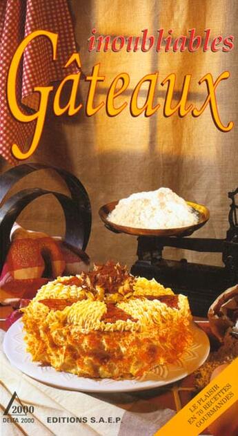 Couverture du livre « Inoubliables Gateaux » de Jean-Pierre Dézavelle aux éditions Saep