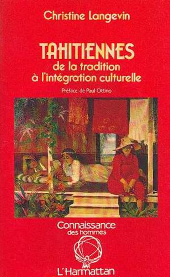 Couverture du livre « Tahitiennes, de la tradition à l'intégration culturelle » de Langevin Christine aux éditions L'harmattan