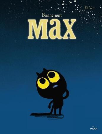 Couverture du livre « Bonne nuit Max » de Ed Vere aux éditions Milan