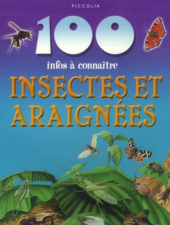 Couverture du livre « 100 infos à connaître ; insectes et araignées » de  aux éditions Piccolia