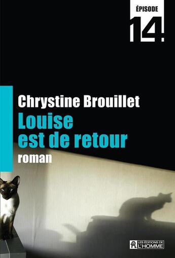 Couverture du livre « Louise est de retour Episode 14 » de Chrystine Brouillet aux éditions Editions De L'homme