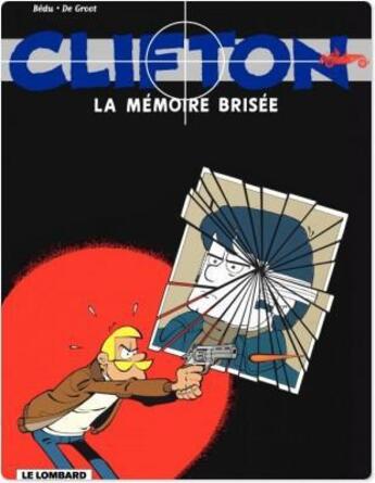 Couverture du livre « Clifton T.11 ; la mémoire brisée » de Bernard Bedu et Bob De Groot aux éditions Lombard