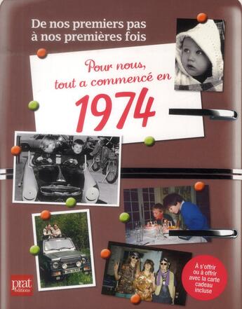 Couverture du livre « De nos premiers pas à nos premières fois : pour nous tout a commencé en 1974 » de Gabrielle Masure aux éditions Prat