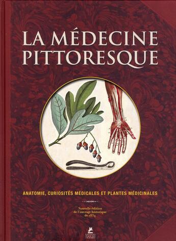 Couverture du livre « La médecine pittoresque ; anatomie, curiosités médicales et plantes médicinales » de  aux éditions Place Des Victoires