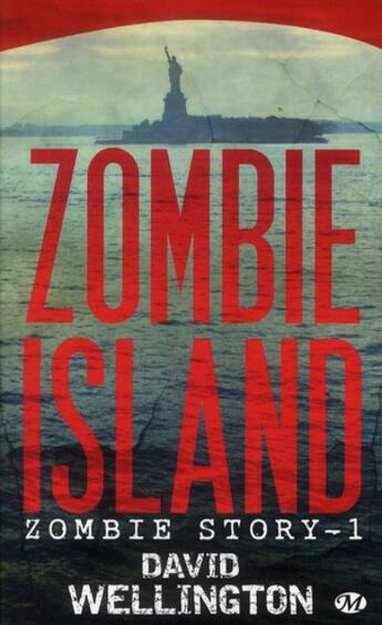 Couverture du livre « Zombie story Tome 1 : zombie island » de David Wellington aux éditions Bragelonne