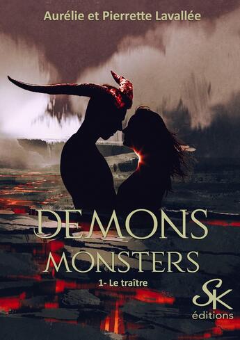 Couverture du livre « Demons monsters Tome 1 : Le traître » de Pierrette Lavallee et Aurelie Lavallee aux éditions Sharon Kena