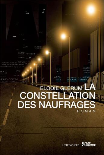 Couverture du livre « La constellation des naufrages » de Elodie Glerum aux éditions L'age D'homme