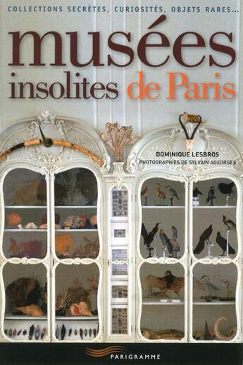 Couverture du livre « Musées insolites de Paris (édition 2013) » de Dominique Lesbros aux éditions Parigramme