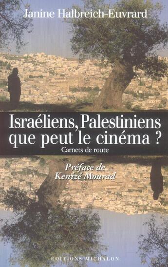 Couverture du livre « Israeliens-Palestiniens : que peut le cinéma ? » de Janine Halbreich-Euvrard aux éditions Michalon