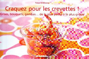 Couverture du livre « Les crevettes ! grises, roses, bouquets... de la plus petite à la plus grosse » de Faiza Mebazaa aux éditions Mango