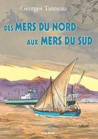 Couverture du livre « Des mers du Nord aux mers du Sud » de Georges Tanneau aux éditions Coop Breizh