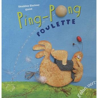 Couverture du livre « Ping-pong poulette » de Geraldine Elschner et Elvine aux éditions Elan Vert