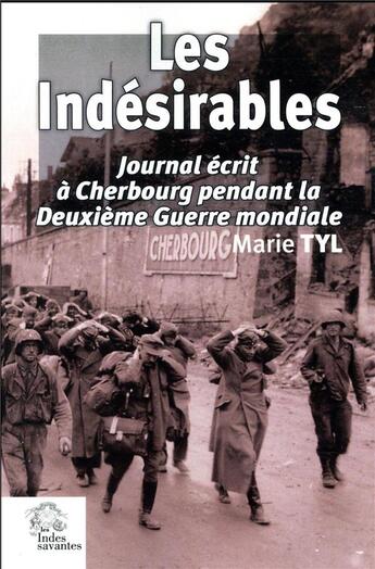 Couverture du livre « Journal de guerre ecrit a cherbourg 1939-1945 - les indesirables » de Les Indes Savantes aux éditions Les Indes Savantes