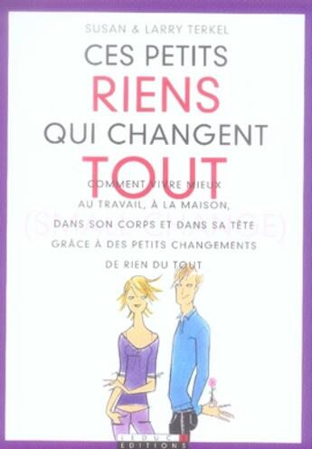 Couverture du livre « Ces petits riens qui changent tout » de Susan Terkel et Larry Terkel aux éditions Leduc