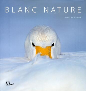 Couverture du livre « Blanc nature » de Vincent Munier aux éditions La Martiniere