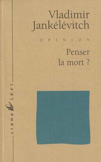 Couverture du livre « Penser la mort ? » de Jankelevitch V. aux éditions Liana Levi