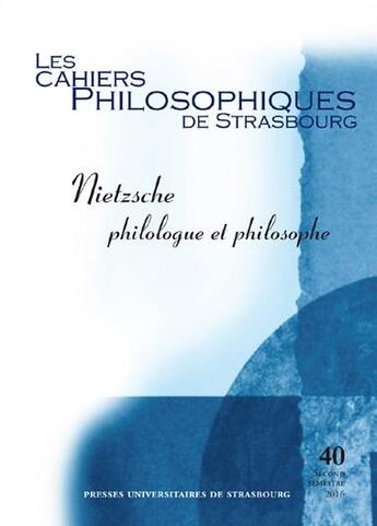 Couverture du livre « Nietzsche, philologue et philosophe » de Anne Merker aux éditions Pu De Strasbourg