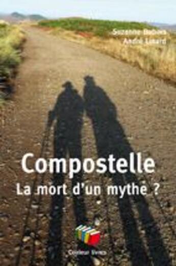 Couverture du livre « Compostelle, la mort d un mythe ? » de André Linard et Suzanne Dubois aux éditions Couleur Livres