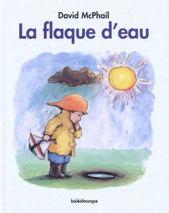 Couverture du livre « Flaque d eau (la) » de David Mcphail aux éditions Kaleidoscope