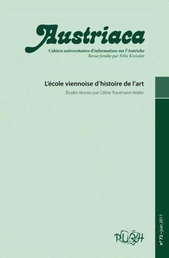 Couverture du livre « Austriaca, n° 72/juin 2011 : L'école viennoise d'histoire de l'art » de Tautmann-Waller Cel aux éditions Pu De Rouen