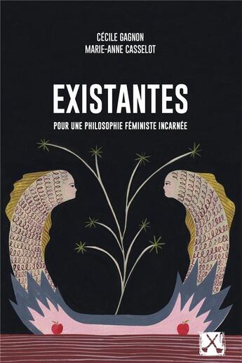 Couverture du livre « Existantes : Pour une philosophie féministe incarnée » de Cecile Gagnon et Marie-Anne Casselot aux éditions Remue Menage