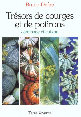 Couverture du livre « Tresors de courges et de potirons » de Bruno Defay aux éditions Terre Vivante