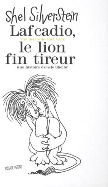 Couverture du livre « Lafcadio » de Shel Silverstein aux éditions Passage Pietons