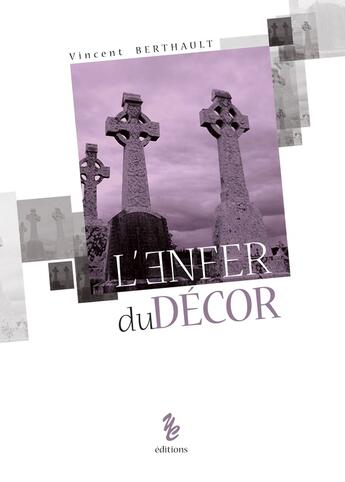 Couverture du livre « L'enfer du décor » de Vincent Berthault aux éditions Yellow Concept