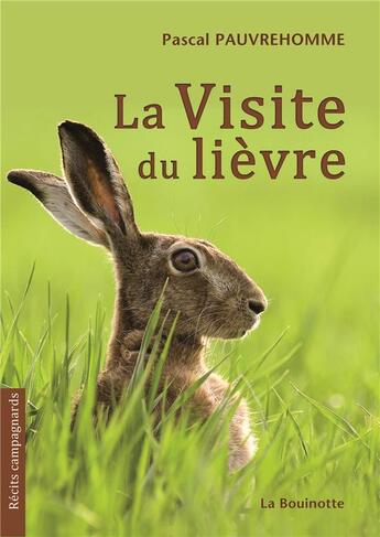 Couverture du livre « La visite du lièvre, récits campagnards » de Pascal Pauvrehomme aux éditions La Bouinotte