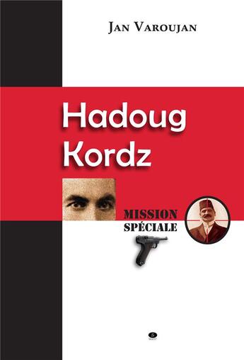 Couverture du livre « Hadoug Kordz - Mission Spéciale (poche) » de Jan Varoujan aux éditions Sigest