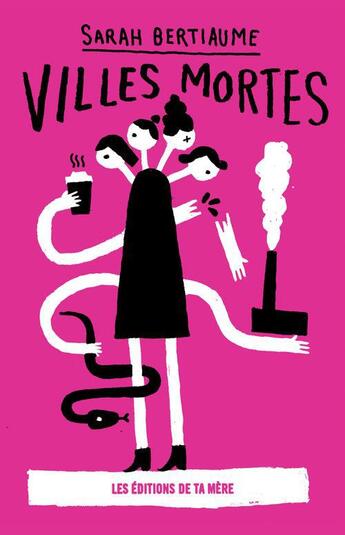 Couverture du livre « Villes mortes » de Sarah Berthiaume aux éditions Les Editions De Ta Mere