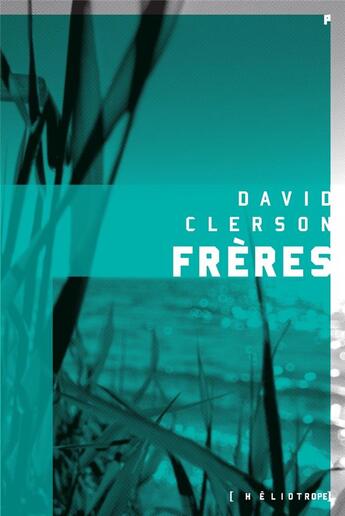 Couverture du livre « Frères » de Clerson David aux éditions Heliotrope