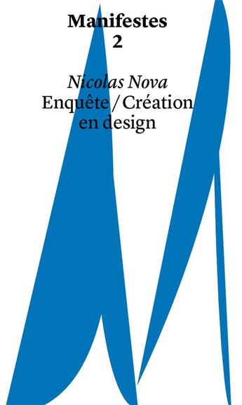 Couverture du livre « Manifestes ; enquête/création en design » de Nicolas Nova aux éditions Head Publishing