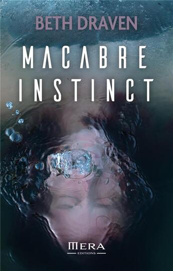 Couverture du livre « Macabre instinct : Jusqu'où seriez-vous prêt à aller pour sauver votre couple ? » de Beth Draven aux éditions Mera Editions