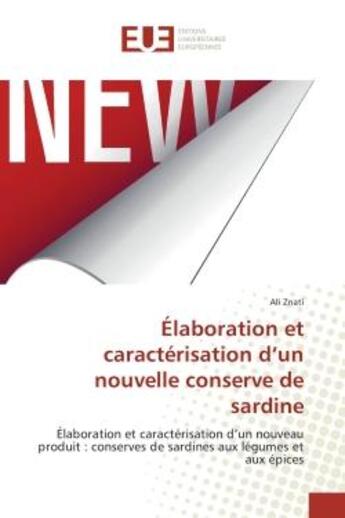 Couverture du livre « Elaboration et caracterisation d'un nouvelle conserve de sardine : Elaboration et caracterisation d'un nouveau produit :conserves de sardines aux legumes et aux epices » de Ali Znati aux éditions Editions Universitaires Europeennes