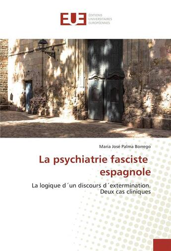 Couverture du livre « La psychiatrie fasciste espagnole » de Borrego Maria Jose aux éditions Editions Universitaires Europeennes