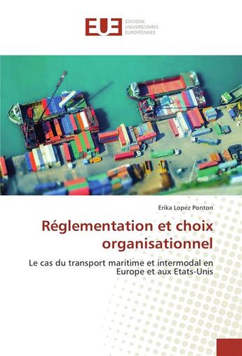 Couverture du livre « Reglementation et choix organisationnel » de Ponton Erika Lopez aux éditions Editions Universitaires Europeennes