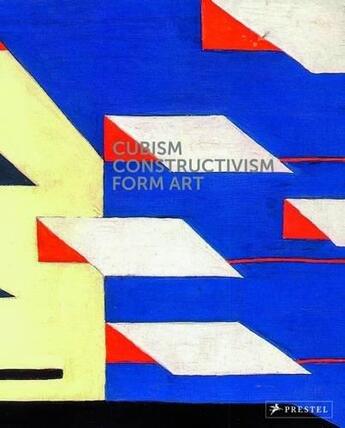 Couverture du livre « Cubism constructivism form art » de  aux éditions Prestel