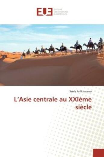 Couverture du livre « L'Asie centrale au XXIème siècle » de Saida Arifkhanova aux éditions Editions Universitaires Europeennes