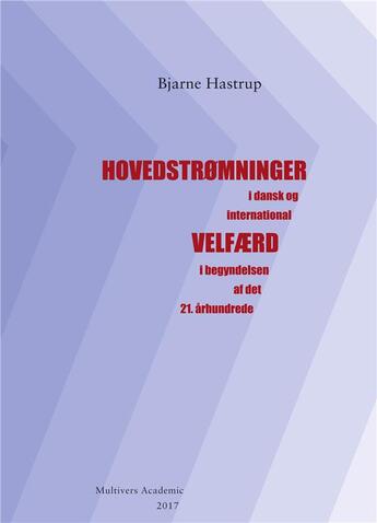 Couverture du livre « Hovedstromninger - i dansk og international velfaerd i begyndelsen af det 21. arhundrede - illustrat » de Hastrup Bjarne aux éditions Books On Demand