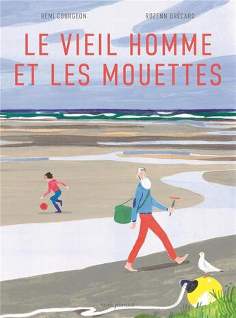 Couverture du livre « Le vieil homme et les mouettes » de Rozenn Brecard et Remi Courgeon aux éditions Seuil Jeunesse