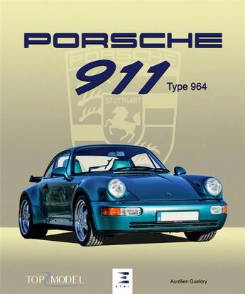 Couverture du livre « Porsche 911 type 964 » de Aurelien Gueldry aux éditions Etai