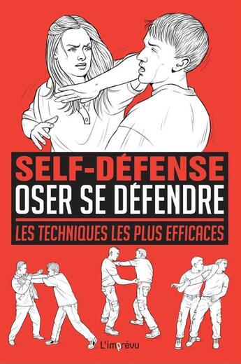 Couverture du livre « SELF-DEFENSE ; oser se défendre ; les techniques les plus efficaces » de Martin Dougherty aux éditions L'imprevu