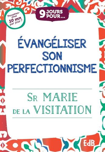 Couverture du livre « 9 jours pour évangéliser notre perfectionnisme » de Marie De La Visitation aux éditions Des Beatitudes