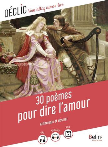 Couverture du livre « 30 poèmes pour dire l'amour » de Florence Cognard aux éditions Belin Education